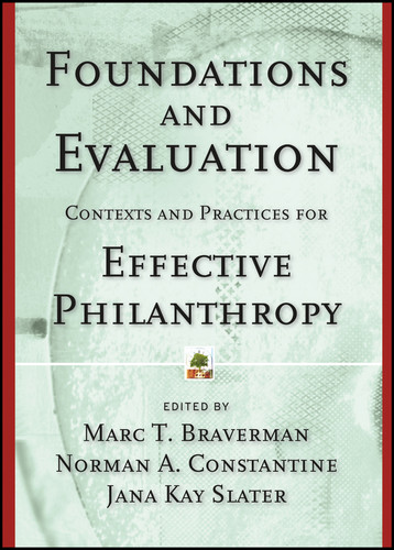 Foundations and Evaluation: Contexts and Practices for Effective Philanthropy book cover by 