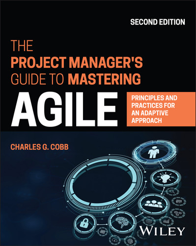 The Project Manager's Guide to Mastering Agile: Principles and Practices for an Adaptive Approach book cover by Charles G. Cobb