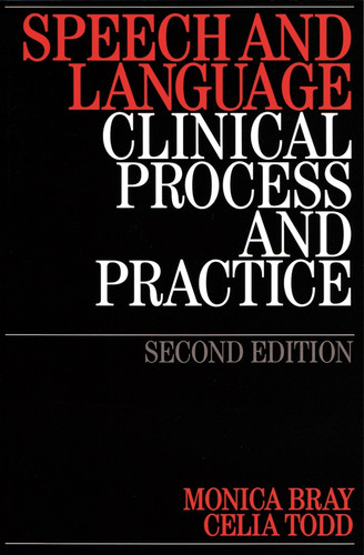 Speech and Language: Clinical Process and Practice book cover by Monica Bray, Celia Todd, Alison Ross