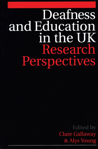 Deafness and Education in the UK: Research Perspectives book cover by Clare Gallaway, Alys Young