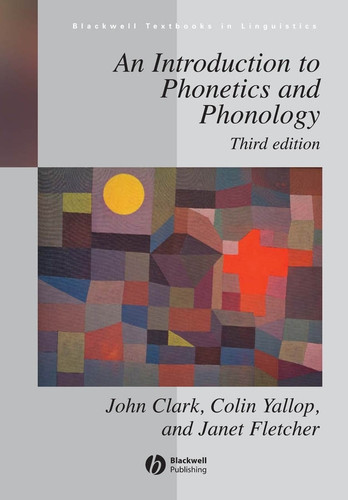 An Introduction to Phonetics and Phonology (Blackwell Textbooks in Linguistics) book cover by John W. Clark, Collin Yallop, Janet Fletcher