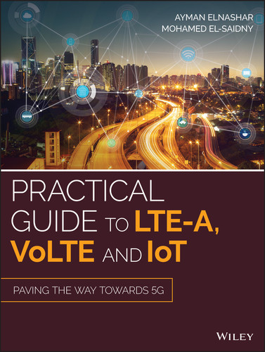 Practical Guide to LTE-A, VoLTE and IoT: Paving the way towards 5G book cover by Ayman ElNashar, Mohamed A. El-saidny
