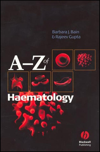 A-Z of Haematology book cover by Barbara J. Bain, Rajeev Gupta