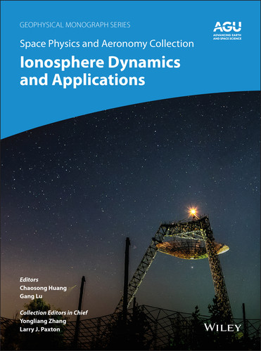 Space Physics and Aeronomy, Ionosphere Dynamics and Applications (Geophysical Monograph Series) book cover by 