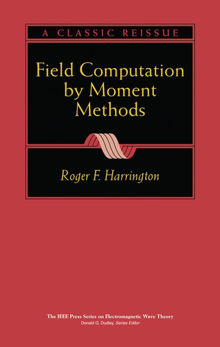 Field Computation by Moment Methods (IEEE Press Series on Electromagnetic Wave Theory) book cover by Roger F. Harrington