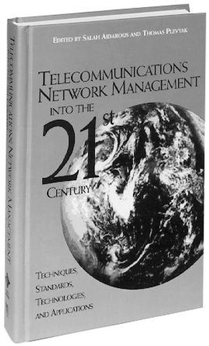 Telecommunications Network Management into the 21st Century: Techniques, Standards, Technologies, and Applications book cover by 