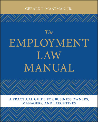 The Employment Law Manual: A Practical Guide for Business Owners, Managers, and Executives book cover by Gerald L. Maatman, Jr.