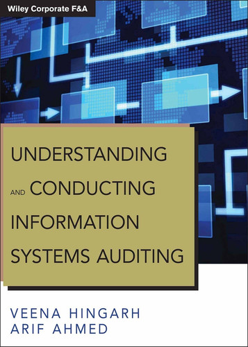 Understanding and Conducting Information Systems Auditing (Wiley Corporate F&A) book cover by Veena Hingarh, Arif Ahmed
