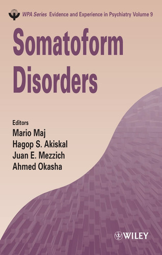 Somatoform Disorders (WPA Series in Evidence & Experience in Psychiatry) book cover by 