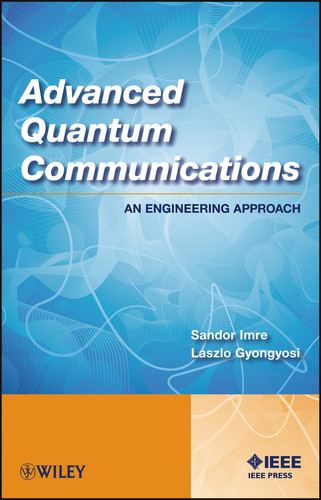 Advanced Quantum Communications: An Engineering Approach book cover by Sandor Imre, Laszlo Gyongyosi