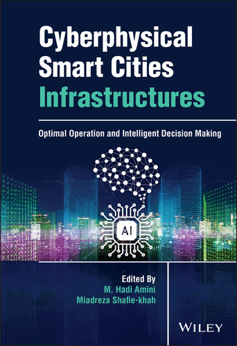 Cyberphysical Smart Cities Infrastructures: Optimal Operation and Intelligent Decision Making book cover by 