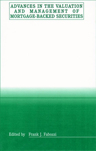 Advances in the Valuation and Management of Mortgage-Backed Securities (Frank J. Fabozzi Series) book cover by 