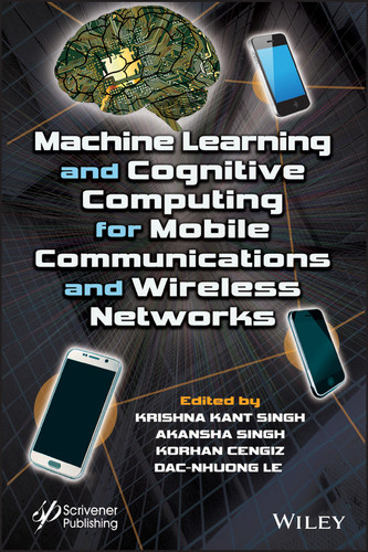 Machine Learning and Cognitive Computing for Mobile Communications and Wireless Networks book cover by 