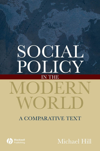 Social Policy in the Modern World: A Comparative Text book cover by Michael Hill