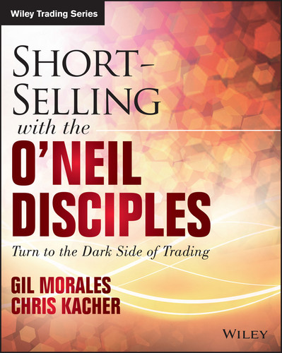 Short-Selling with the O'Neil Disciples: Turn to the Dark Side of Trading (Wiley Trading) book cover by Gil Morales, Chris Kacher
