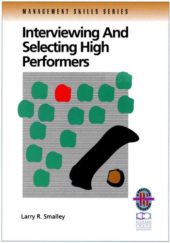 Interviewing and Selecting High Performers book cover by Larry R. Smalley