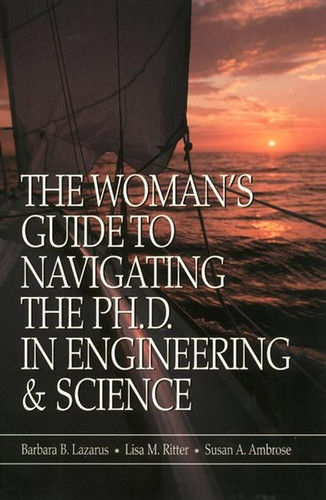 The Woman's Guide to Navigating the Ph.D. in Engineering & Science book cover by Barbara B. Lazarus, Lisa M. Ritter, Susan A. Ambrose