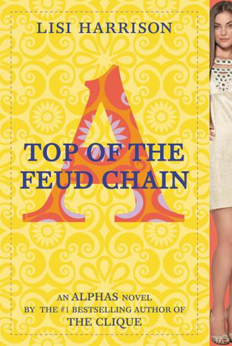 Top of the Feud Chain (Alphas #4) book cover by Lisi Harrison