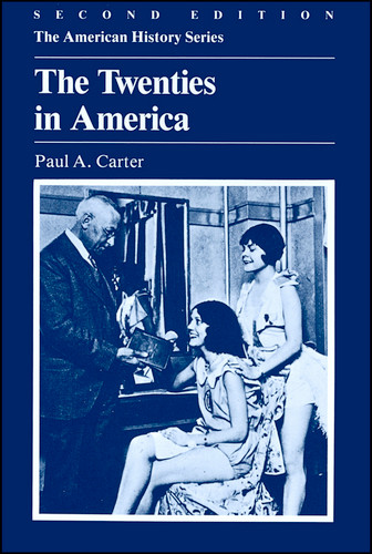 The Twenties in America (The American History Series) book cover by Paul A. Carter