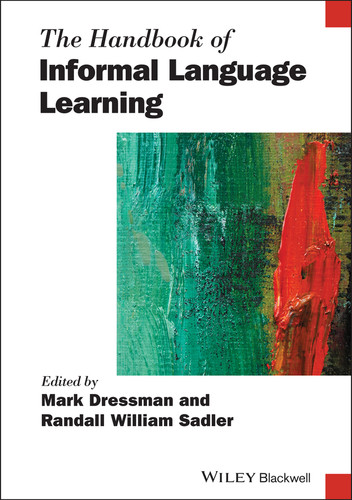 The Handbook of Informal Language Learning (Wiley Handbooks in Linguistics) book cover by 