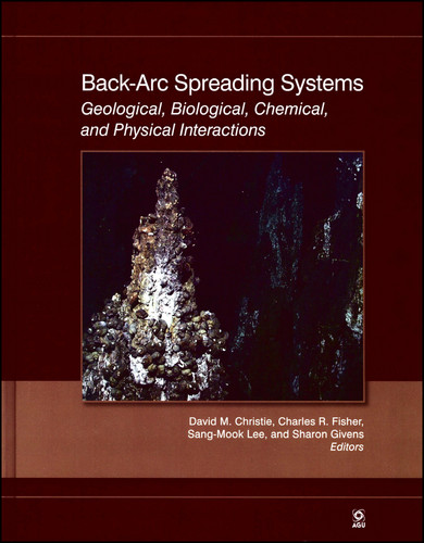 Back-Arc Spreading Systems: Geological, Biological, Chemical, and Physical Interactions (Geophysical Monograph Series) book cover by 
