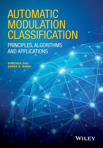 Automatic Modulation Classification: Principles, Algorithms and Applications book cover by Zhechen Zhu, Asoke K. Nandi