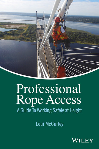 Professional Rope Access: A Guide To Working Safely at Height book cover by Loui McCurley