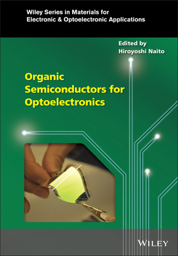 Organic Semiconductors for Optoelectronics (Wiley Series in Materials for Electronic & Optoelectronic Applications) book cover by 