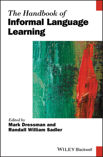 The Handbook of Informal Language Learning (Wiley Handbooks in Linguistics) book cover by 