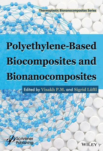 Polyethylene-Based Biocomposites and Bionanocomposites (Thermoplastic Bionanocomposites Series) book cover by 