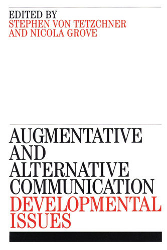 Augmentative and Alternative Communication: Developmental Issues book cover by Stephen von Tetzchner, Nicola Grove
