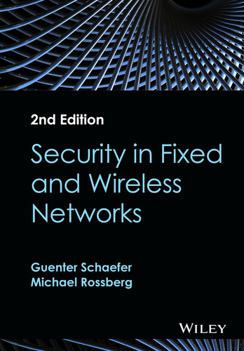 Security in Fixed and Wireless Networks book cover by Guenter Schaefer, Michael Rossberg