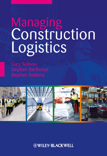 Managing Construction Logistics book cover by Gary Sullivan, Stephen Barthorpe, Stephen Robbins