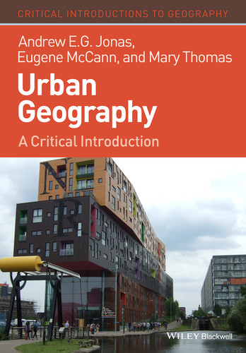 Urban Geography: A Critical Introduction (Critical Introductions to Geography) book cover by Andrew E. G. Jonas, Eugene McCann, Mary Thomas