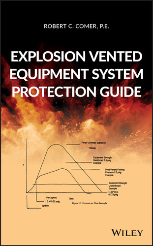 Explosion Vented Equipment System Protection Guide book cover by Robert C. Comer