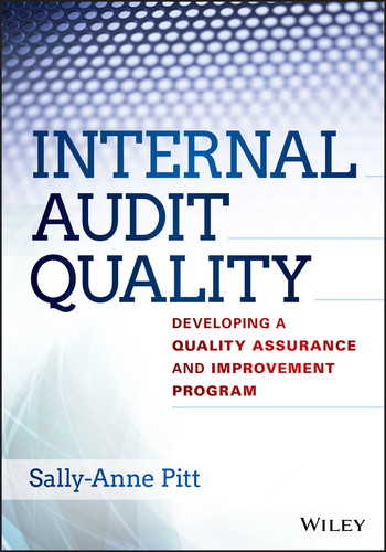 Internal Audit Quality: Developing a Quality Assurance and Improvement Program book cover by Sally-Anne Pitt