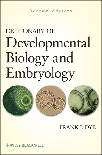 Dictionary of Developmental Biology and Embryology book cover by Frank J. Dye