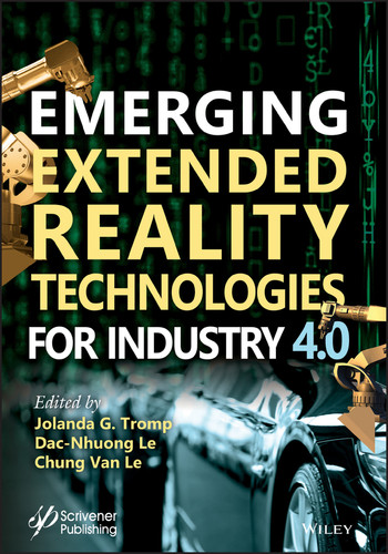 Emerging Extended Reality Technologies for Industry 4.0: Early Experiences with Conception, Design, Implementation, Evaluation and Deployment book cover by 