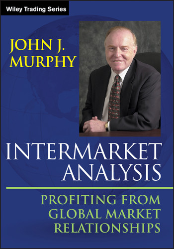Intermarket Analysis: Profiting from Global Market Relationships (Wiley Trading) book cover by John J. Murphy