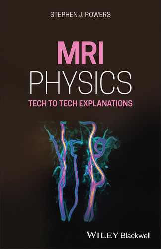 MRI Physics: Tech to Tech Explanations book cover by Stephen J. Powers
