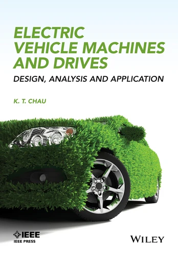 Electric Vehicle Machines and Drives: Design, Analysis and Application (IEEE Press) book cover by K. T. Chau