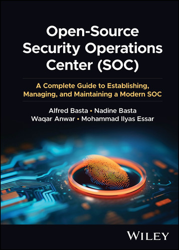 Open-Source Security Operations Center (SOC): A Complete Guide to Establishing, Managing, and Maintaining a Modern SOC book cover by Alfred Basta, Nadine Basta, Waqar Anwar, Mohammad Ilyas Essar