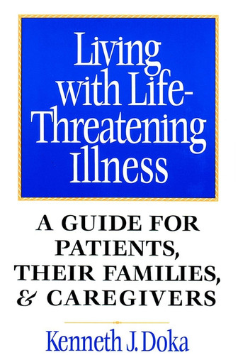 Living with Life-Threatening Illness: A Guide for Patients, Their Families, and Caregivers book cover by Kenneth J. Doka