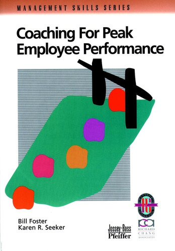 Coaching for Peak Employee Performance: A Practical Guide to Supporting Employee Development book cover by Bill Foster, Karen R. Seeker