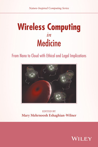 Wireless Computing in Medicine: From Nano to Cloud with Ethical and Legal Implications (Nature-Inspired Computing Series) book cover by 