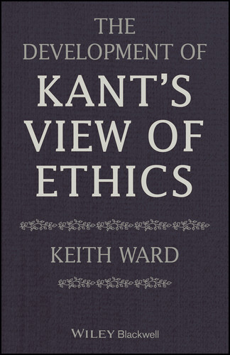 The Development of Kant's View of Ethics book cover by Keith Ward