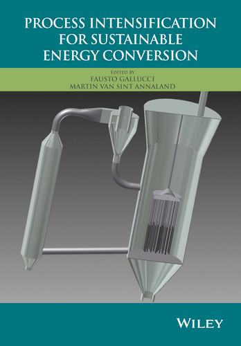 Process Intensification for Sustainable Energy Conversion book cover by Fausto Gallucci, Martin van Sint Annaland