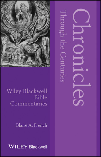 Chronicles Through the Centuries (Wiley Blackwell Bible Commentaries) book cover by Blaire A. French