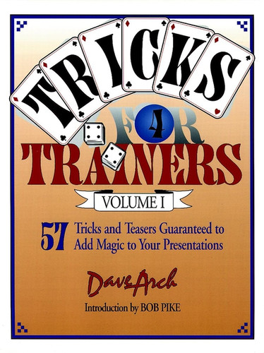 Tricks for Trainers, Volume 1: 57 Tricks and Teasers Guaranteed to Add Magic to Your Presentation book cover by Dave Arch