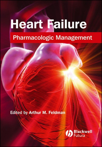 Heart Failure: Pharmacologic Management book cover by 